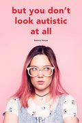 But you don't look autistic at all (Bianca Toeps' books) O215