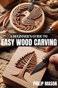 A Beginner's Guide to Easy Wood Carving J978697